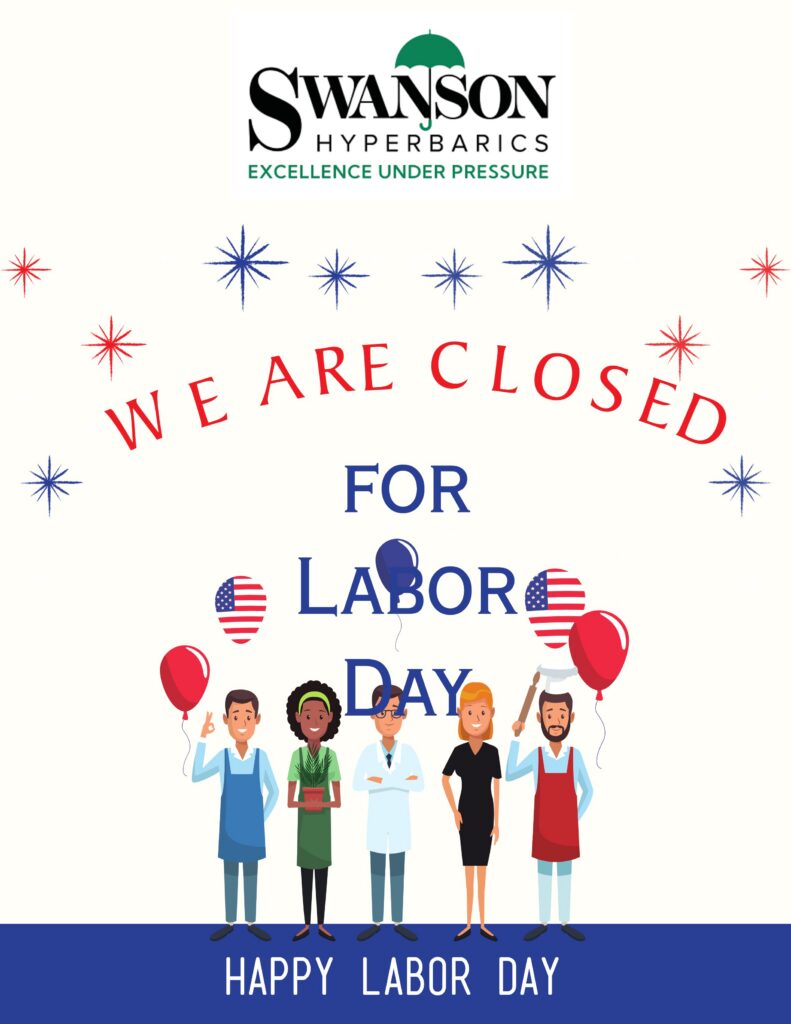Swanson Hyperbarics will be closed on Labor Day.